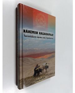 Kirjailijan Leena Kaartinen käytetty kirja Näkemiin Hasaramaa! : vuoristolääkärin viimeinen vuosi Afganistanissa