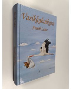 Kirjailijan Anneli Laine käytetty kirja Vasikkahaikara