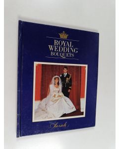 käytetty kirja Royal wedding bouquets : kuninkaalliset morsiuskimput