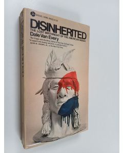 Kirjailijan Dale Van Every käytetty kirja Disinherited : the Lost Birthright of the American Indian