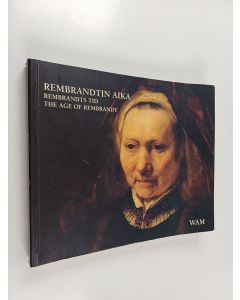 käytetty kirja Rembrandtin aika = Rembrandts tid = The Age of Rembrandt