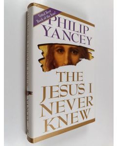 Kirjailijan Philip Yancey käytetty kirja The Jesus I Never Knew