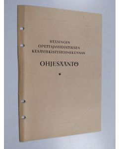 uusi teos Helsingin opettajayhdistyksen kesävirkistystoimikunnan ohjesääntö : Hyväksytty Helsingin Opettajayhdistyksen vuosikokouksessa 2. II 1935