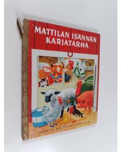 Kirjailijan Richard Scarry käytetty kirja Mattilan isännän karjatarha