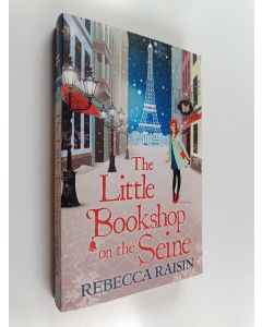 Kirjailijan Rebecca Raisin käytetty kirja The little bookshop on the Seine