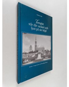 Kirjailijan Marketta Wall käytetty kirja Templet står där vackert och ljust på sin höjd : Skeden i Hangö kyrkas och församlings historia