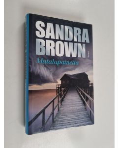 Kirjailijan Sandra Brown käytetty kirja Matalapainetta