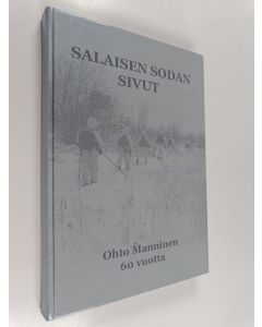 Tekijän Mikko Karjalainen käytetty kirja Salaisen sodan sivut : tiedustelua, vakoilua ja salatoimintaa jatkosodassa : Ohto Manninen 60 vuotta