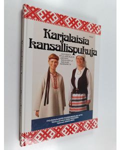 Kirjailijan Leena Pursiainen käytetty kirja Karjalaisia kansallispukuja : nykyisestä Etelä-Karjalasta, Laatokan Karjalasta ja Karjalan kannakselta