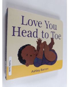 Kirjailijan Ashley Barron käytetty kirja Love you head to toe