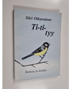 Kirjailijan Siiri Oikarainen käytetty kirja Ti-ti-tyy
