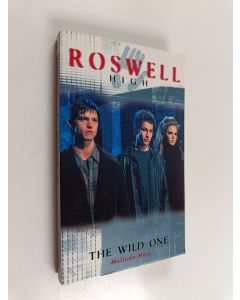 Kirjailijan Melinda Metz käytetty kirja Roswell high 2 : The wild one