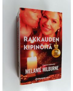 Kirjailijan Melanie Milburne käytetty kirja Rakkauden kipinöitä : Kaikkein kielletyin suhde ; Skandaali Roomassa ; Kuin tulikärpäset yössä ; Italialainen tähtikirurgi