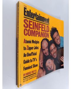 Kirjailijan Bruce Fretts & Jeannie Park käytetty kirja The Entertainment Weekly Seinfeld Companion - Atomic Wedgies to Zipper Jobs : an Unofficial Guide to TV's Funniest Show