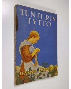 Kirjailijan Jeanna Oterdahl uusi kirja Tunturin tyttö : (Helga Vilhelmina) : romaani