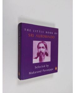 Kirjailijan Makarand R. Paranjape käytetty kirja Little Book of Sri Aurobindo