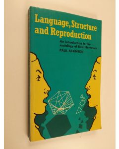 Kirjailijan Paul Atkinson käytetty kirja Language, Structure and Reproduction