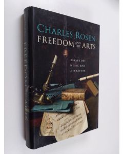Kirjailijan Charles Rosen käytetty kirja Freedom and the arts : essays on music and literature
