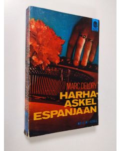 Kirjailijan Marc Delory käytetty kirja Harha-askel Espanjaan : jännitysromaani