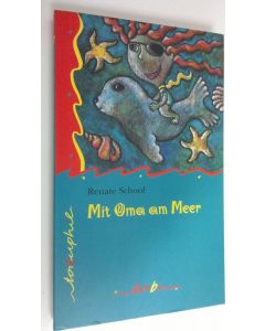 Kirjailijan Renate Schoof käytetty kirja Mit Oma am Meer : Roman (UUDENVEROINEN)