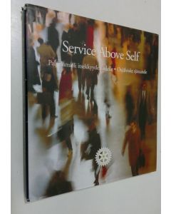 Tekijän Håkan Nordqvist käytetty kirja Service above self : palvelumieli itsekkyyden edelle = Service above self : osjälviskt tjänande