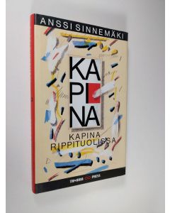 Kirjailijan Anssi Sinnemäki käytetty kirja Kapina rippituolissa ja muita kirjallisuusesseitä (ERINOMAINEN)