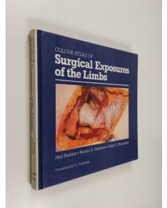 Kirjailijan Neil Rushton & Robert A. Greatorexym. käytetty kirja Colour Atlas of Surgical Exposures of the Limbs