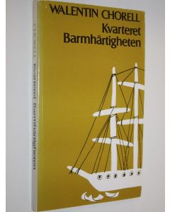 Kirjailijan Walentin Chorell käytetty kirja Kvarteret Barmhärtigheten