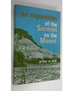 Kirjailijan Arthur W. Pink käytetty kirja An exposition of the Sermon on the Mount