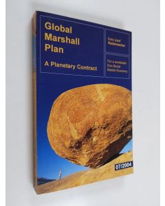 Kirjailijan Franz J. Radermacher käytetty kirja Global Marshall Plan - A Planetary Contract for a Worldwide Eco-social Market Economy