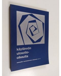 käytetty kirja Käytännön ulosotto-oikeutta : teoksen aineisto perustuu lakimiesliiton koulutuskeskuksen Helsingissä 1974 järjestämään kurssiin