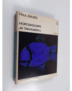 Kirjailijan Paul Bauer käytetty kirja Horoskopppi ja taikavarpu