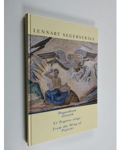 käytetty kirja Lennart Segerstråhle : Pegasoksen siivestä = Ur Pegasos vinge = From the wing of Pegasus