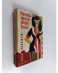Kirjailijan Sulo Pasanen käytetty kirja Ranskalainen silkkihuivi