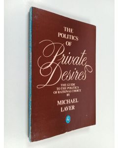 Kirjailijan Michael Laver käytetty kirja The Politics of Private Desires