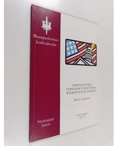 Kirjailijan Kaarle Lagerstam käytetty kirja Yhdysvaltojen turvallisuuspolitiikka kylmän sodan jälkeen