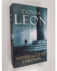 Kirjailijan Donna Leon käytetty kirja Suffer the Little Children