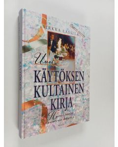 Kirjailijan Sirkka Lassila käytetty kirja Uusi käytöksen kultainen kirja : hyvät tavat - luonteva käytös