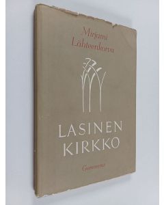 Kirjailijan Mirjami Lähteenkorva käytetty kirja Lasinen kirkko : runoja