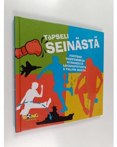 käytetty kirja Töpseli seinästä : footbag, vesipommeja, nyrkkeilyä, laivanupotusta ja paljon muuta