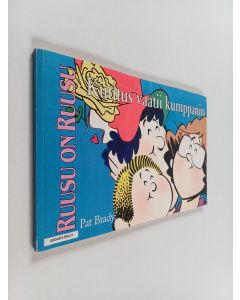 Kirjailijan Pat Brady käytetty kirja Ruusu on ruusu : Kutitus vaatii kumppanin