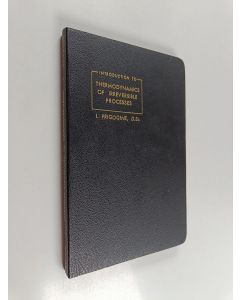 Kirjailijan I. Prigogine käytetty teos Introduction to thermodynamics of irreversible processes