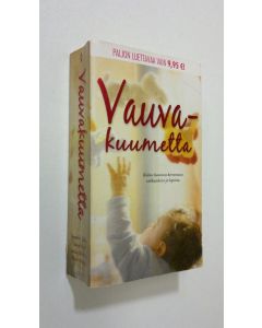 käytetty kirja Vauva-kuumetta : Jennifer Taylor: Epäilyjä / Susan Meier: Prinssin tulevaisuus / Jessica Matthews: Elämä seikaisin / Raye Morgan: Pomo, vauva ja minä