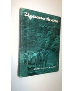 Kirjailijan Ethel Emily Wallis käytetty kirja Dayuman tarina : elämää aucamaassa