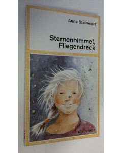 Kirjailijan Anne Steinwart käytetty kirja Sternenhimmel Fliegendreck (UUDENVEROINEN)