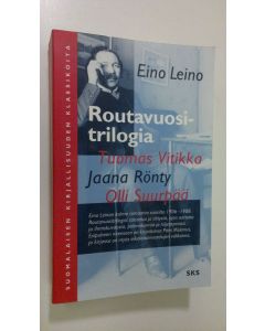 Kirjailijan Eino Leino käytetty kirja Routavuositrilogia (ERINOMAINEN)