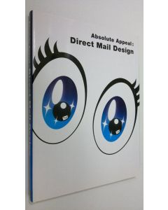 käytetty kirja Absolute Appeal : Direct Mail Design
