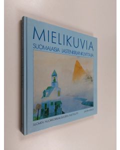 käytetty kirja Mielikuvia : suomalaisia lastenkirjankuvittajia : Finnish illustrators of children's books = Images - Images