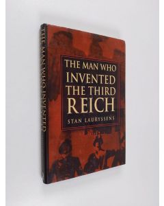 Kirjailijan Stan Lauryssens käytetty kirja The Man who Invented the Third Reich - The Life and Times of Arthur Moeller Van Den Bruck