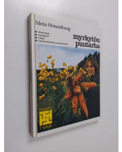 Kirjailijan Meta Strandberg käytetty kirja Myrkytön puutarha